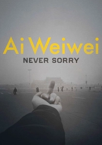Ai Weiwei: Never Sorry (2012)