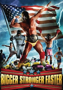 Bigger, Stronger, Faster (2008)