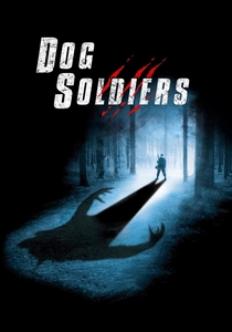 Dog Soldiers - Soldati di Ventura (2002)