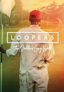 Loopers: The Caddie's Long Walk (2019)