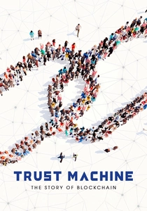 Trust Machine: The Story of Blockchain (2018)