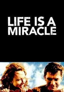 La vita è un miracolo (2004)