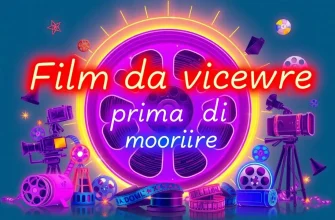 Film da vedere prima di morire