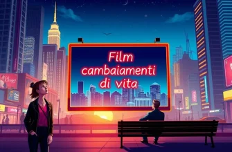 Film drammatici sui cambiamenti di vita