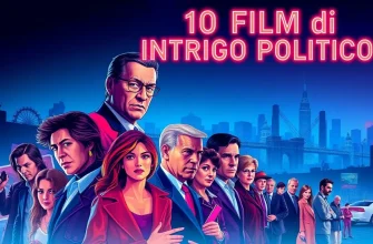 10 Film di Intrigo Politico da Non Perdere