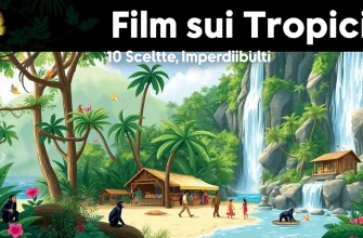 Film sui Tropici: 10 Scelte Imperdibili