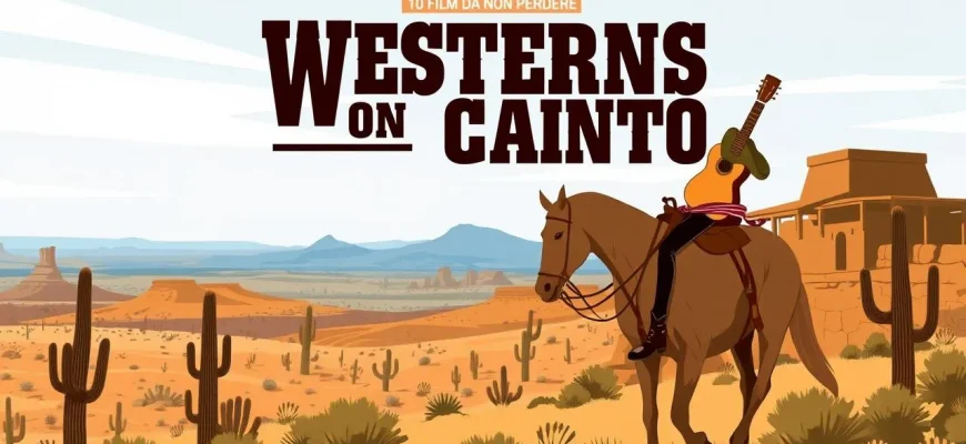 Westerns con Canto: 10 Film da Non Perdere Westerns con Canto: 10 Film da Non Perdere