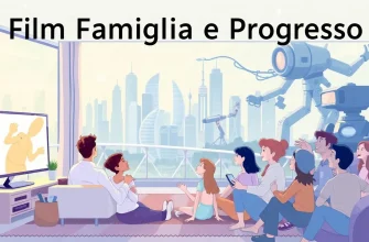 Film Famiglia e Progresso: Una Selezione Speciale