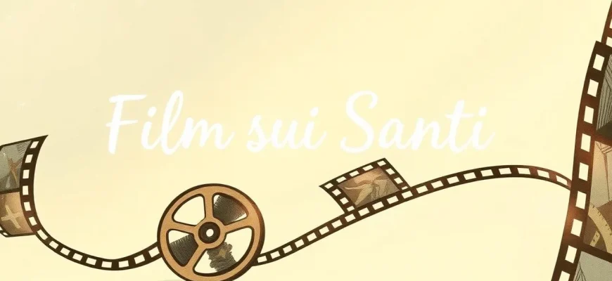 Film sui Santi: 10 Pellicole da Non Perdere