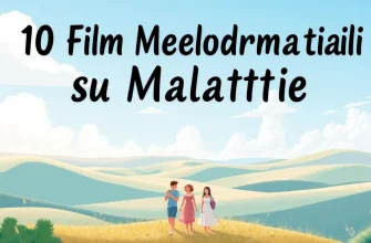 Film Melodrammatici su Malattie: 10 Scelte Imperdibili