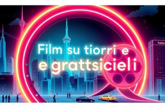 Film su torri e grattacieli: una selezione cinematografica