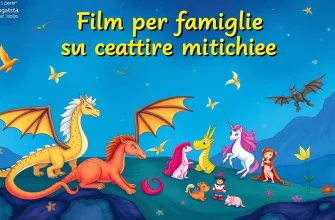 Film per famiglie su creature mitiche