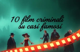 10 Film Criminali Su Casi Famosi
