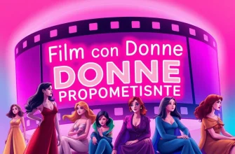 Film con Donne Protagoniste: Una Selezione Imperdibile