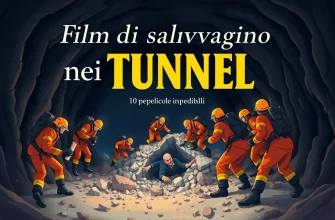 Film di salvataggio nei tunnel: 10 pellicole imperdibili
